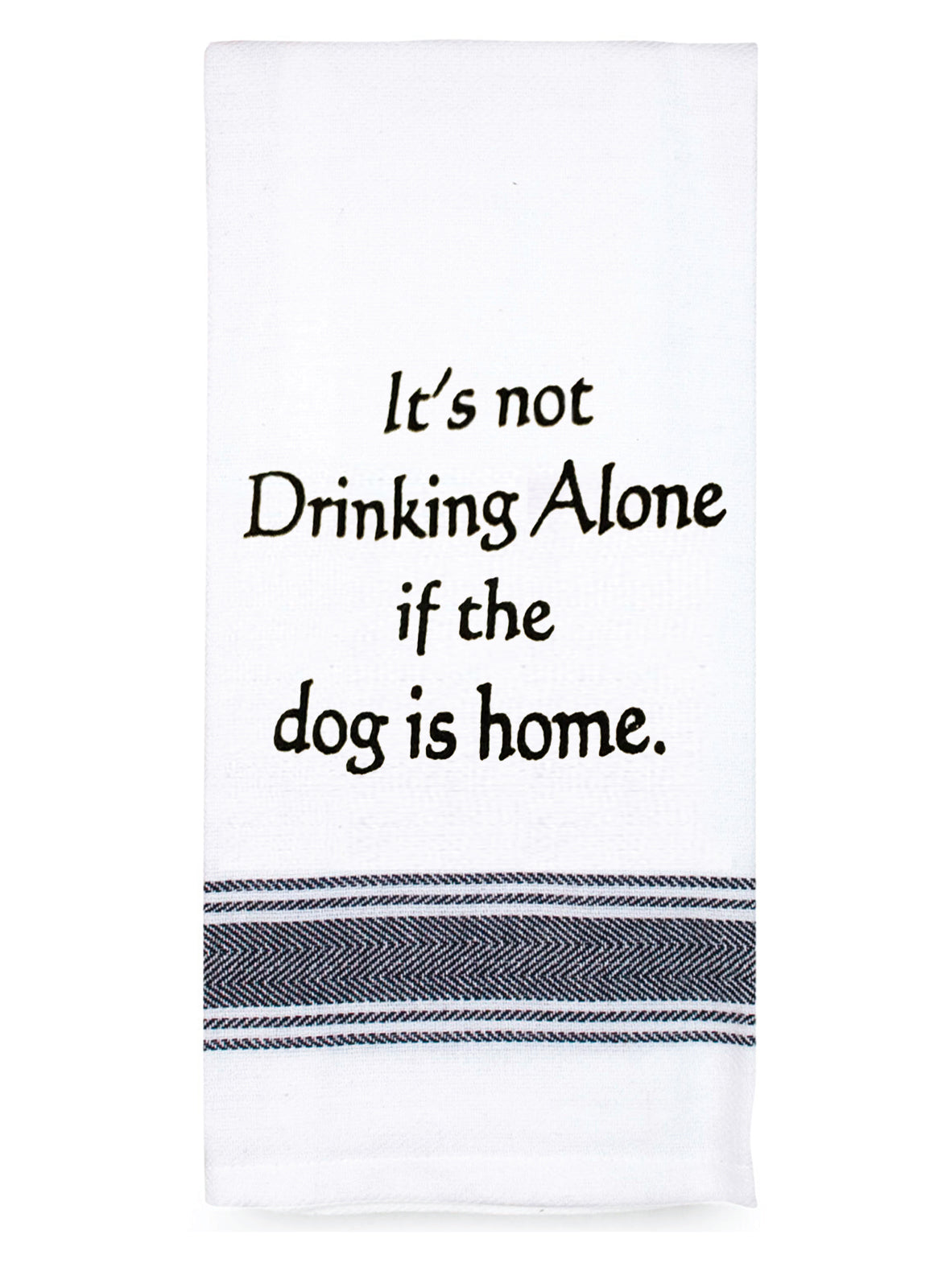 "It’s Not Drinking Alone" Tea Towel-Tamboril-Shop At The Hive Ashburton-Lifestyle Store & Online Gifts