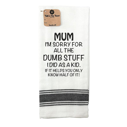 “Mum I’m Sorry For All The” Tea Towel-Tamboril-Shop At The Hive Ashburton-Lifestyle Store & Online Gifts